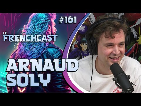 Le Frenchcast #161 - Arnaud Soly @ArnaudSoly