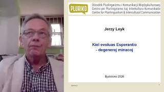 Jerzy Leyk – Kiel evoluas Esperantio – degeneraj minacoj + diskuto