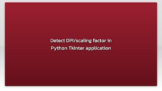 Detect DPI/scaling factor in Python TkInter application