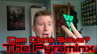 Can Chris Solve: Pyraminx
