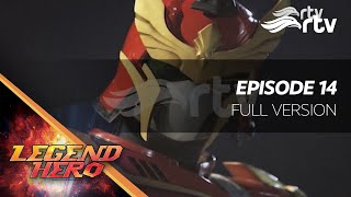 Legend Hero RTV : Episode 14 Full Version