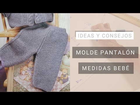 Tejer pantalón bebé: Moldes con medidas y secretos 💡 Ideas y Consejos