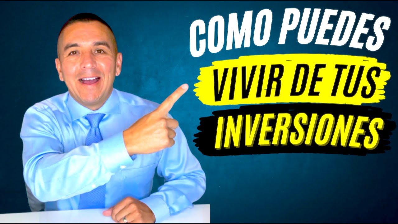 Como vivir de tus inversiones - YouTube