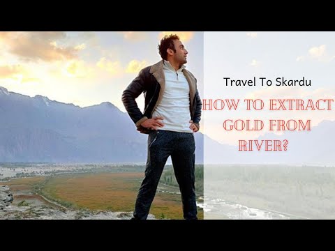 How to extract PURE Gold from any river | Skardu | Pakistan