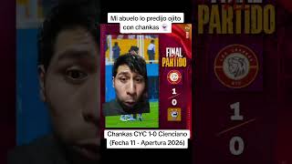 CHANKAS CYC 1-0 CIENCIANO 👻 MI ABUELO LO DIJO #apertura #chankascyc #futbol #cienciano