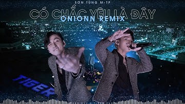 CÓ CHẮC YÊU LÀ ĐÂY (ONIONN REMIX) | SƠN TÙNG M-TP | mix volcal, sing it