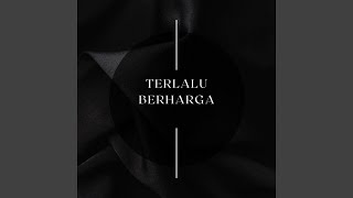 Download lagu TERLALU BERHARGA