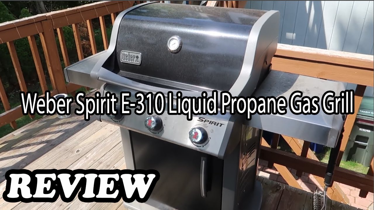 er Spirit E310 liquid propane grill review, great grilling fast and