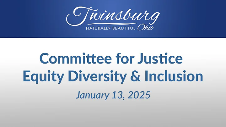 City of Twinsburg Committee for Justice, Equity, Diversity and Inclusion - January 13, 2025