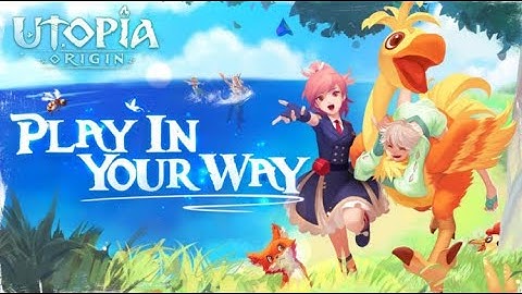 Utopia: Origin Play In Your Way Gameplay (Android/iOS)