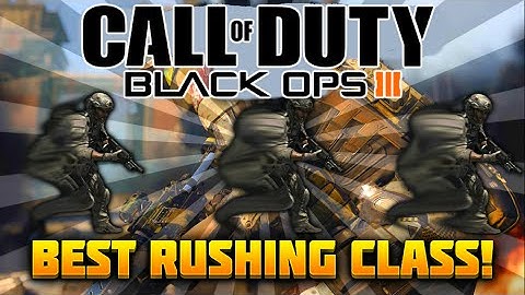 BEST RUSHING CLASS BLACK OPS 3! - Rush Class Setup (Black Ops 3 Rush Class)
