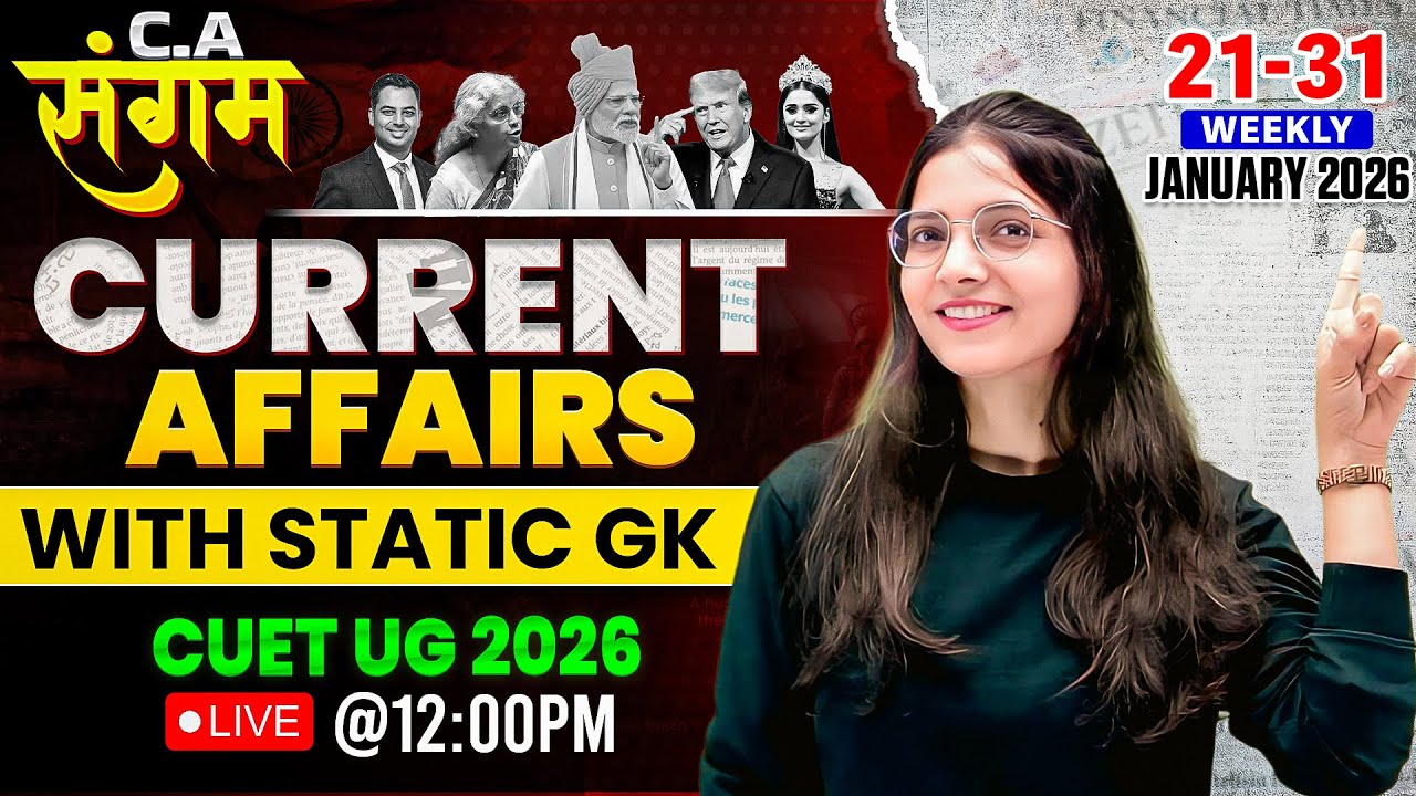 Current Affairs with Static GK | CUET 2026 | Weekly 21–31 January 2026 ...