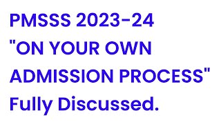 PMSSS Admission Process Discussed For Those Who Want "ON YOUR OWN ADMISSION"/Full Video Guide Watch. screenshot 3