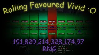 Rolling FAVOURED VIVID (191,829,214,328,174.97 RNG) -- Fortunes end