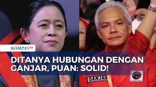 Puan Tanggapi Pertanyaan Soal Hubungannya dengan Ganjar Pranowo, Begini Katanya...