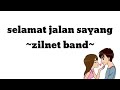 Lirik selamat jalan sayang| zilnet band