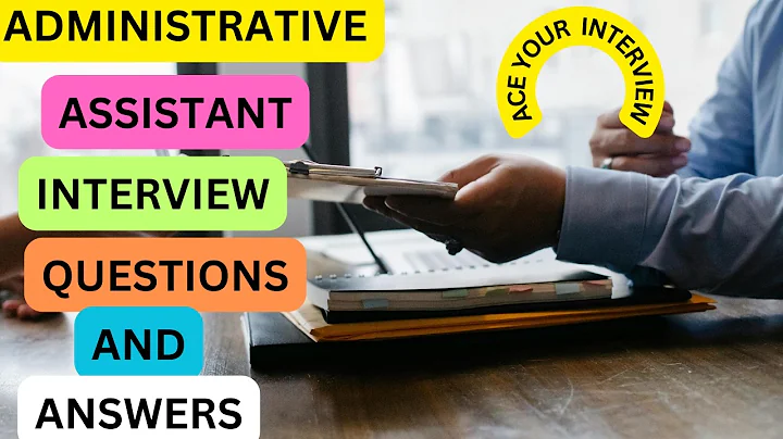 Admin Assistant Interview Questions and Answers (How to Pass Your Admin Assistant Interview)