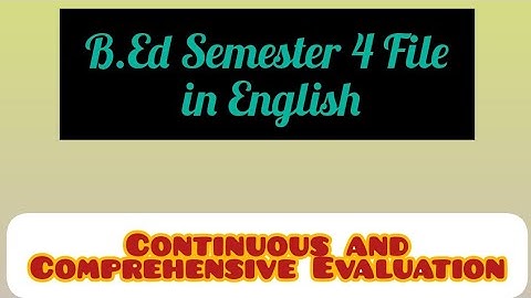Continuous and Comprehensive Evaluation-B.Ed Semester 4 file in English- Lucknow University
