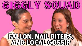 Giggling about Fallon, nail biters, and local gossip