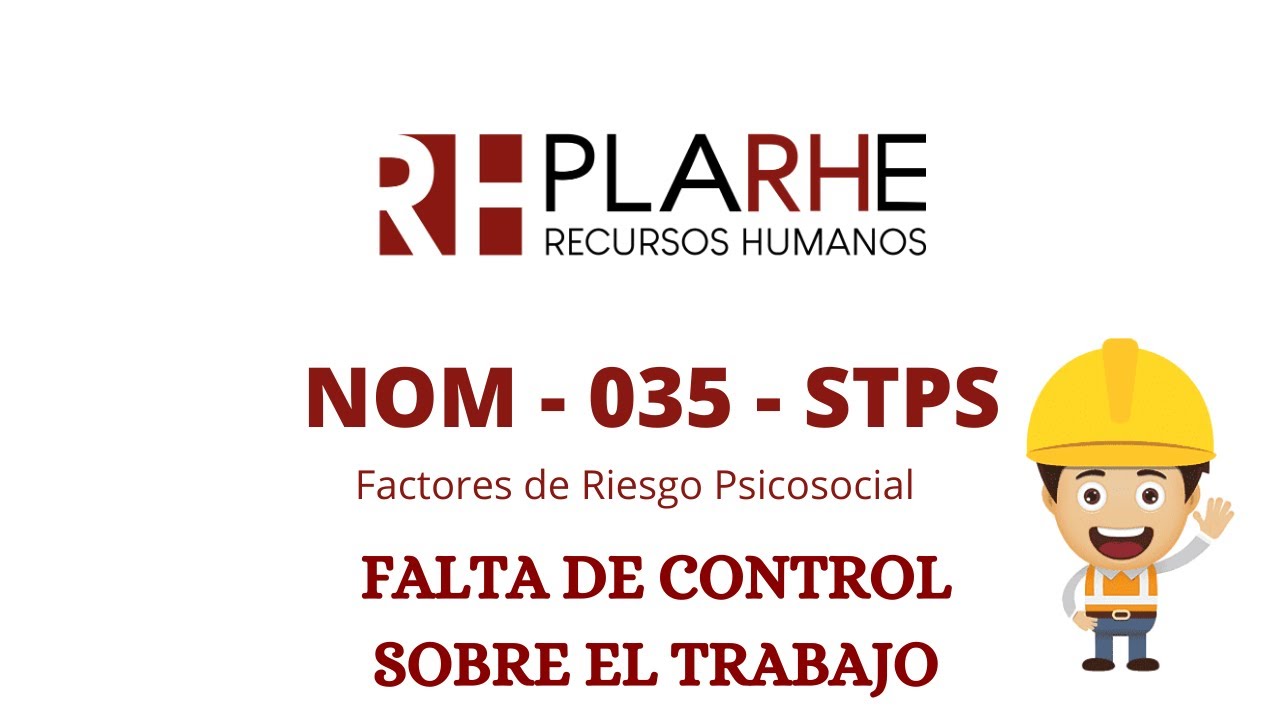 NOM - 035 - STPS I FACTORES DE RIESGO PSICOSOCIAL "FALTA DE CONTROL
