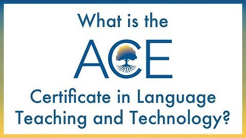 The ACE Certificate in Language Teaching and Technology