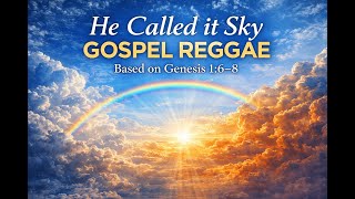 He Called it Sky Gospel Reggae | Clement McErnest | Genesis 1:6–8