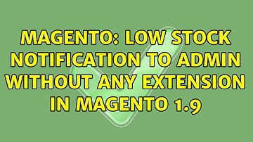 Magento: low stock notification to admin without any extension in magento 1.9 (2 Solutions!!)