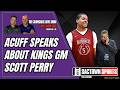 Darius Acuff Jr. says 'it's been love' with Kings GM Scott Perry since the two first met