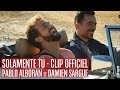 Latin Lovers - Solamente Tú | Pablo Alborán & Damien Sargue [CLIP OFFICIEL]
