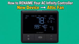 How to Rename Your AC Infinity Controller (New Device → Attic Fan)