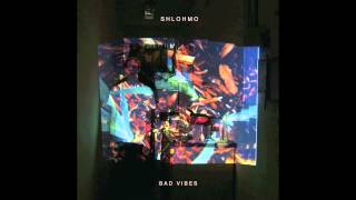 Shlohmo - Bad Vibes - 09 Trapped In A Burning House