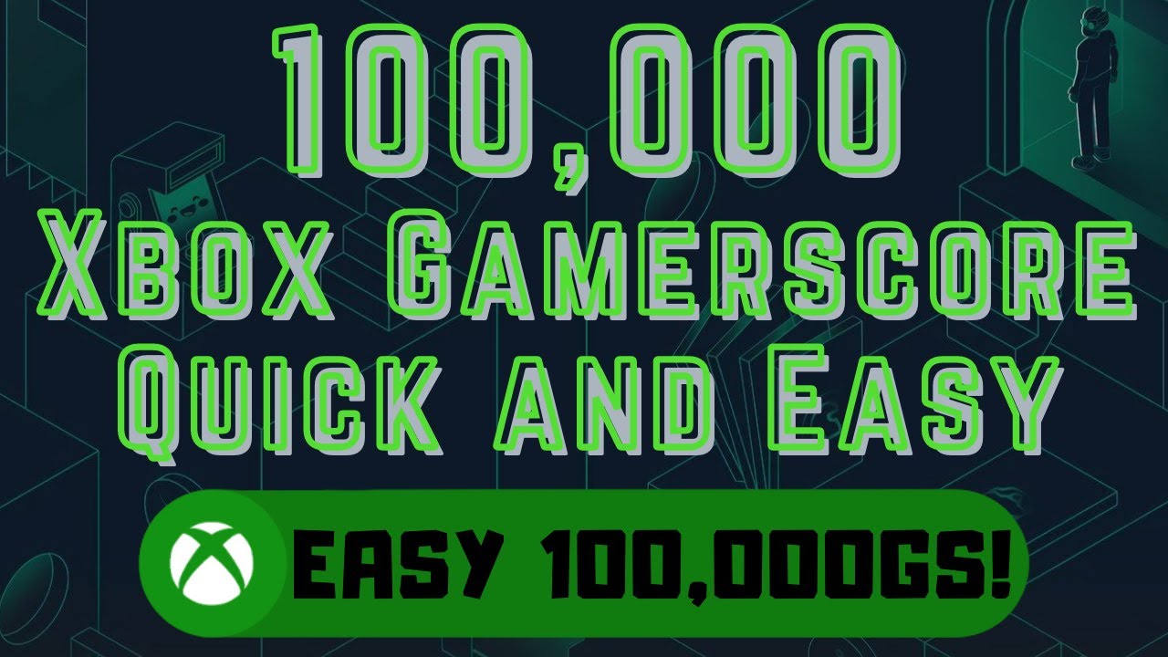 100,000GS Xbox Gamerscore Quick and Easy #Xbox 