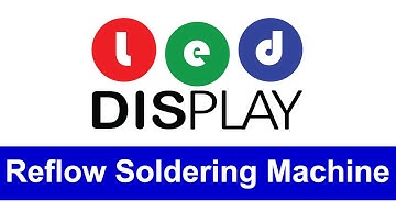 LED-DISPLAY.COM: Reflow Soldering Machine