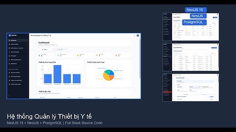 Hệ thống Quản lý Thiết bị Y tế | NextJS 15 + NestJS + PostgreSQL | Full Source Code