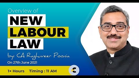 Overview of New Labour Law  by CA Raghuveer Poonia | ConsultEase with ClearTax
