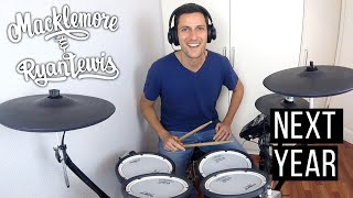 Next Year - Macklemore Drum Cover