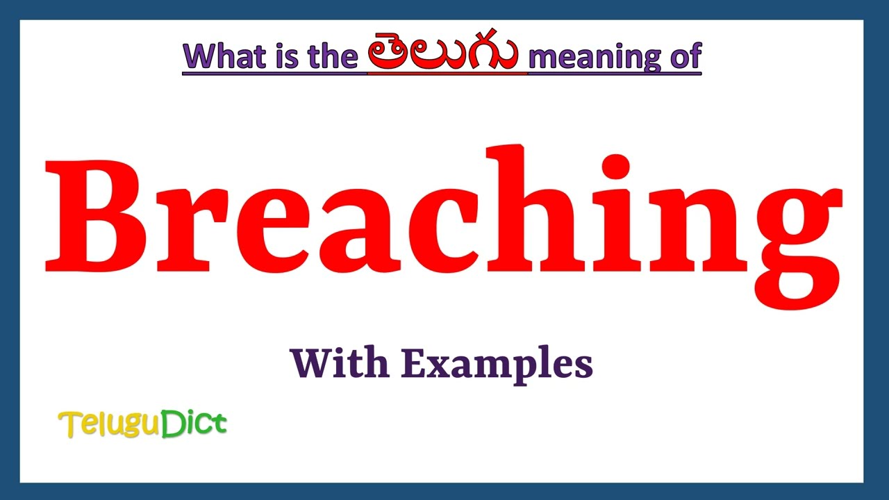 Breaching Meaning in Telugu | Breaching in Telugu | Breaching in Telugu Dictionary |
