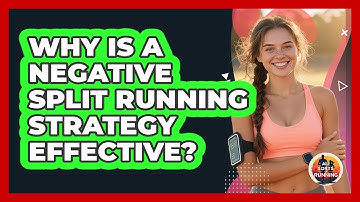 Why Is A Negative Split Running Strategy Effective? - All Sorts Of Running