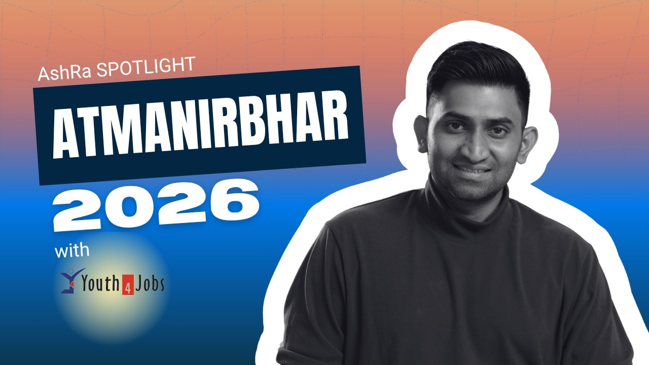 AshRa Spotlight '26 — Atmanirbhar | Continuing with Youth4Jobs