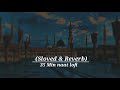 Top 5 naat  sloved  reverb   35 min lofi  lofiversion