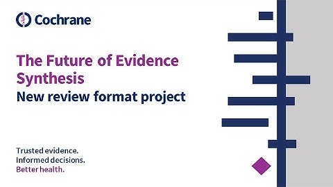 Future of Evidence Synthesis: New review format project