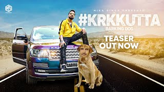 [Promo] #krkkutta || Barking Dog || Mika Singh