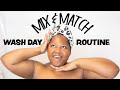 Mix &amp; Match Wash Day Routine