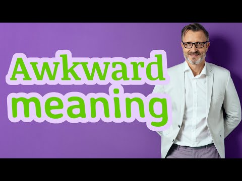 Awkward | Meaning of awkward