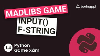 Học về hàm input() và f-string trong Python thông qua Game xàm - Madlibs