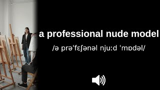 How to pronounce a professional nude model (CORRECTLY!)