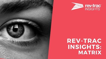 Rev-Trac Insights: Matrix