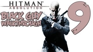 Hitman Absolution Gameplay Walkthrough Part 9 - (PS3/X360/PC) [HD]