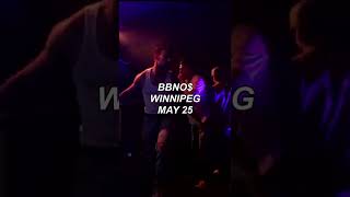 BBNO$ Winnipeg May 25