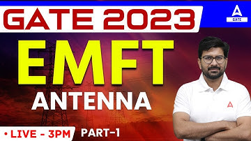 GATE Antenna | Part #1 | EMFT | GATE 2023 Preparation | GATE Adda247
